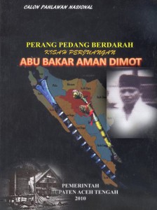 Cover Buku “Perang Pedang Berdarah: Kisah Perjuangan Abu Bakar Aman Dimot 1947-1949” 
